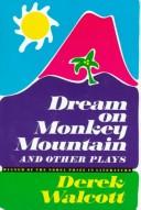 Dream on Monkey Mountain : and other plays.