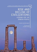 Rise and decline of civilizations : lessons for the Jewish people /