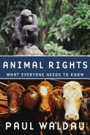 Animal rights : what everyone needs to know /