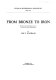 From bronze to iron : the transition from the Bronze age to the Iron age in the eastern Mediterranean /