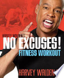 Harvey Walden's no excuses! fitness workout /