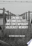 Cinematic Intermedialities and Contemporary Holocaust Memory /