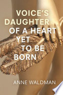 Voice's daughter of a heart yet to be born /