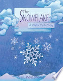 The snowflake : a water cycle story /