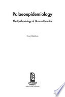 Palaeoepidemiology : the epidemiology of human remains /