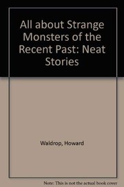 All about strange monsters of the recent past : neat stories /