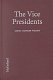 The vice presidents : biographies of the 45 men who have held the second highest office in the United States /