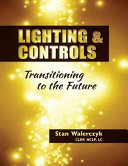 Lighting and controls : transitioning to the future /