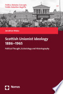 Scottish Unionist ideology 1886-1965 : political thought, ecclesiology and historiography /