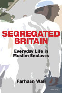 Segregated Britain : everyday life in Muslim enclaves /