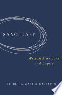 Sanctuary : African Americans and empire /