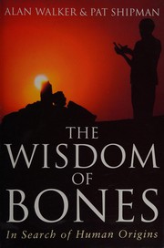 The wisdom of bones : in search of human origins /