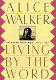 Living by the word : selected writings, 1973-1987 /