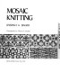 Mosaic knitting /