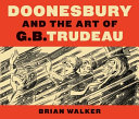 Doonesbury and the art of G.B. Trudeau /