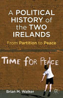 A political history of the two Irelands : from partition to peace /