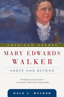 Mary Edwards Walker : above and beyond /