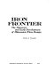 Iron frontier : the discovery and early development of Minnesota's three ranges /