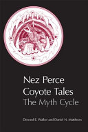 Nez Perce coyote tales : the myth cycle /