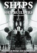 Ships & shipbuilders : pioneers of design and construction /