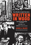 Written in wood : three wordless graphic novels /