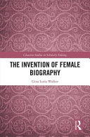 The invention of female biography /