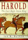 Harold, the last Anglo-Saxon king /