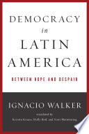 Democracy in Latin America : between hope and despair /