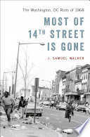 Most of 14th Street is gone : the Washington, DC riots of 1968 /
