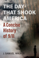 The day that shook America : a concise history of 9/11 /