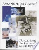 Seize the high ground : the Army in space and missile defense /