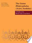 The genus Rhipicephalus (Acardi, Ixodidae) : a guide to the brown ticks of the world /