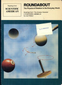 Roundabout : the physics of rotation in the everyday world : readings from "the Amateur scientist" in Scientific American /