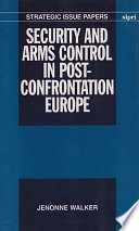 Security and arms control in post-confrontation Europe /