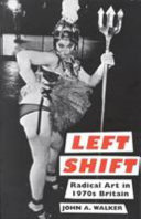 Left shift : radical art in 1970s Britain /