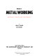 Modern metal working ; materials, tools, and procedures /