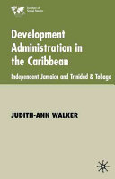 Development administration in the Caribbean : independent Jamaica and Trinidad & Tobago /