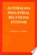 Australian industrial relations systems /