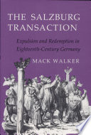 The Salzburg transaction : expulsion and redemption in eighteenth-century Germany /