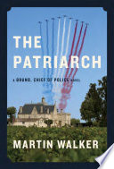 The Patriarch : a Bruno, chief of police novel /