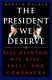 The President we deserve : Bill Clinton, his rise, falls, and comebacks /