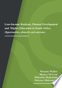 Low-income students, human development and higher education in South Africa : opportunities, obstacles and outcomes.