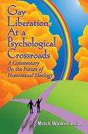 Gay liberation at a psychological crossroads : a commentary on the future of homosexual ideology and establishment of the Institute for Contemporary Uranian Psychoanalysis, in four parts, delivered in honor of the third anniversary of the institute.