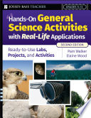 Hands-on general science activities with real-life applications : ready-to-use labs, projects, & activities for grades 5-12 /