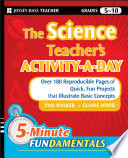 The science teacher's activity-a-day : over 180 reproducible pages of quick, fun projects that illustrate basic concepts /