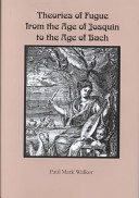 Theories of fugue from the age of Josquin to the age of Bach /