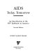 AIDS-- today, tomorrow : an introduction to the HIV epidemic in America /