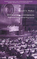 Multilateral conferences : purposeful international negotiation /