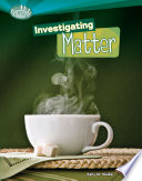 Investigating matter /