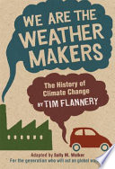 We are the weather makers : the history of climate change /